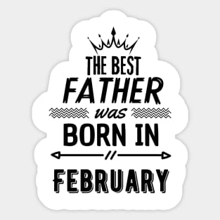 The best father was born in february Sticker